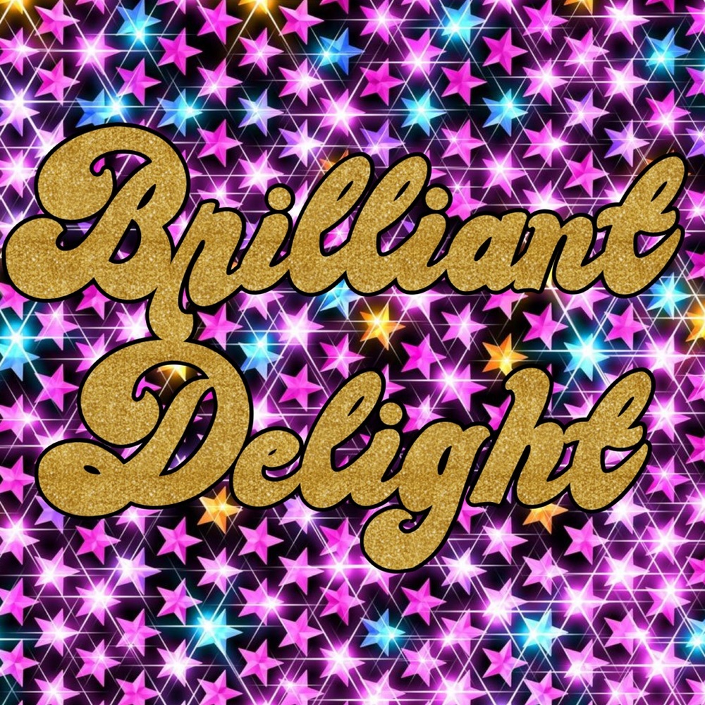 🌟BRILLIANT DELIGHTS🌟